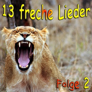 13 freche Lieder Folge 2