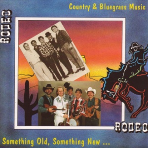 Rodeo - Something Old, Something New CD