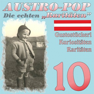 Austropop - Die echten "Raritäten" Vol. 10