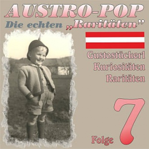 Austropop - Die echten "Raritäten" Vol. 07