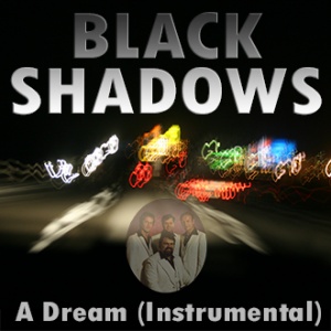 Black Shadows - A Dream (Ein Traum)