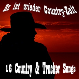 Es ist wieder Country-Zeit: 16 Country- und Trucker Songs