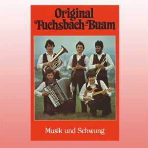Original Fuchsbach Buam - Musik und Schwung
