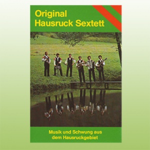 Original Hausruck Sextett - Musik und Schwung aus dem Hausruckgebiet