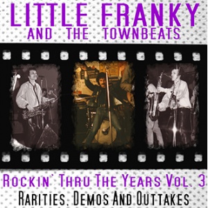 Little Franky & The Townbeats - Rockin' Thru The Years 3