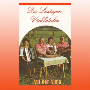 Lustigen Vöcklataler - Auf da Alma