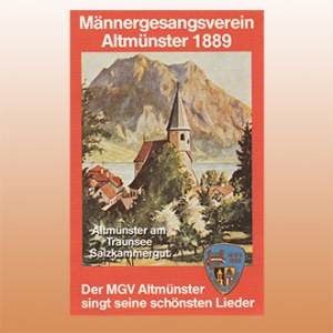 Männergesangsverein Altmünster 1889 - Der MGV singt seine schönsten Lieder