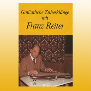 Reiter, Franz - Gmüatliche Zitherklänge