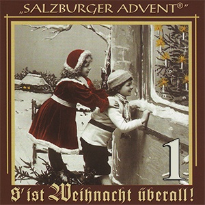 Salzburger Advent - S' ist Weihnacht überall! 1