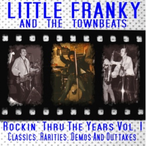 Little Franky & The Townbeats - Rockin' Thru The Years Vol. 1 CD