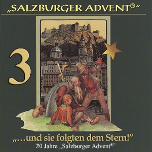 Salzburger Advent - ...und sie folgten dem Stern! 3