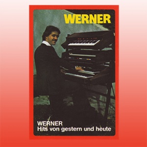 Werner - Hits von gestern und heute
